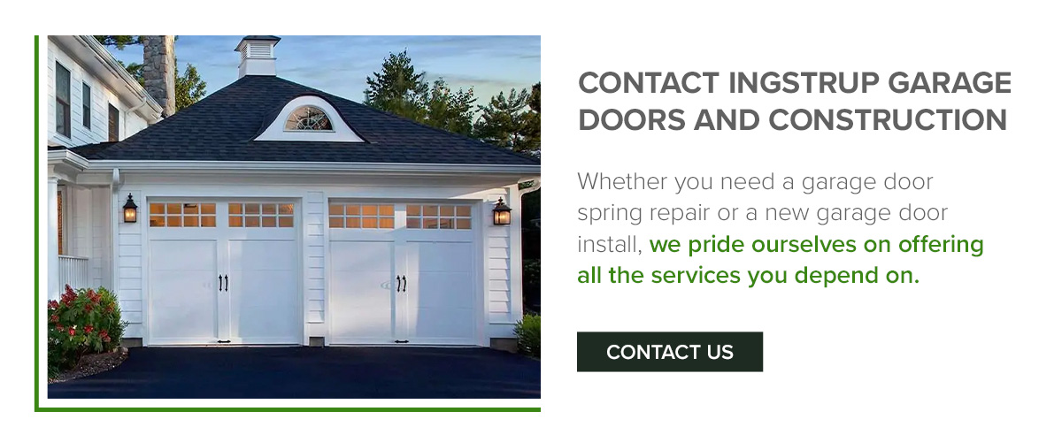 Contact Ingstrup Garage Doors and Construction To Repair Your Garage Door